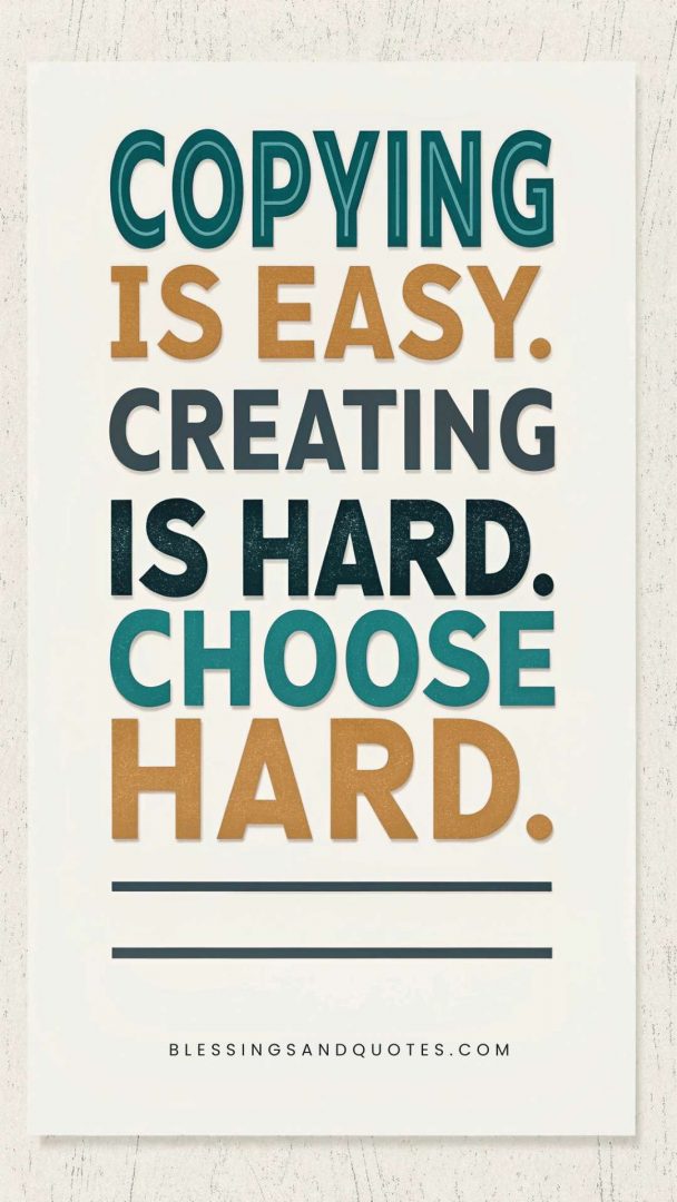 Motivational quote about choosing creativity over copying
