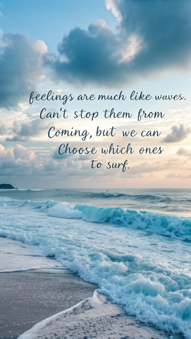 Feeling are like waves quote