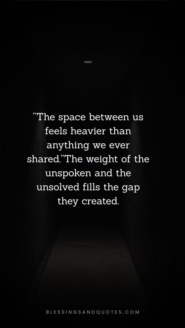 A dark room with space, with a of pushing me away Quote