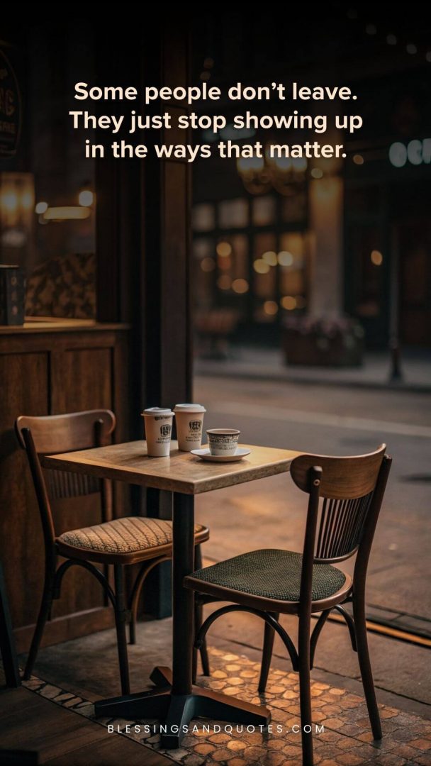Some people don’t leave. They just stop showing up in the ways that matter.
