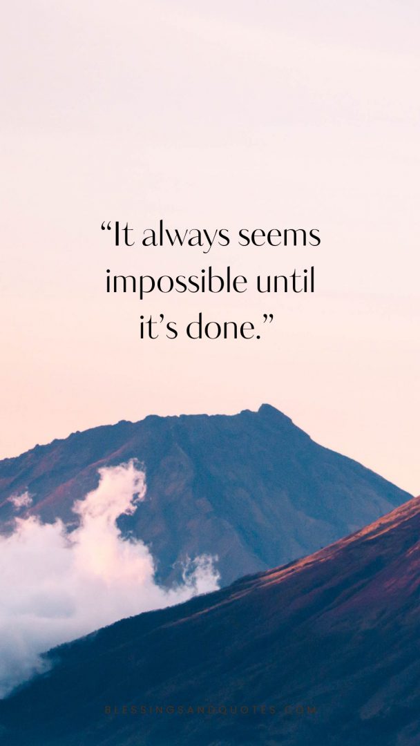 last-day-of-college-quote-12 It always seems impossible until it’s done.