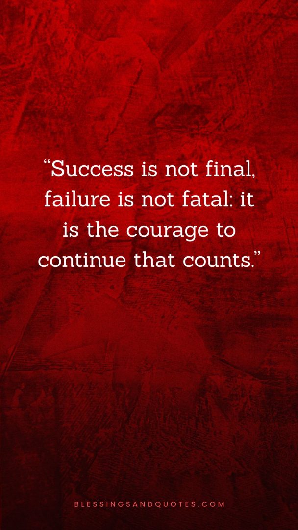 last-day-of-college-quote-6 Success is not final, failure is not fatal: it is the courage to continue that counts.