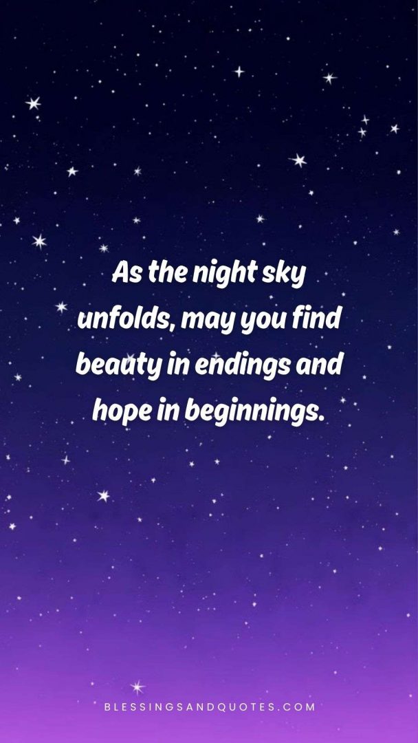 good-evening-blessing-19 As the night sky unfolds, may you find beauty in endings and hope in beginnings.