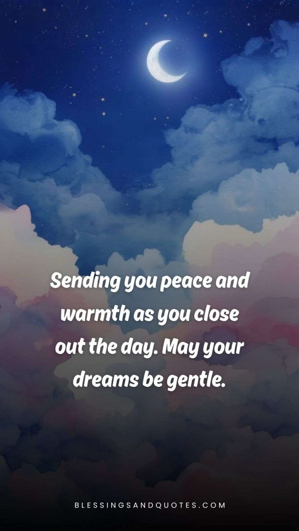 good-evening-blessing-21 Sending you peace and warmth as you close out the day. May your dreams be gentle.