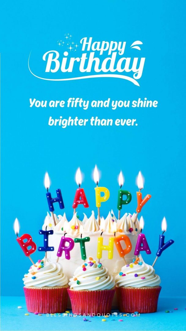 50th-birthday-quote-1 You are fifty and you shine brighter than ever.
