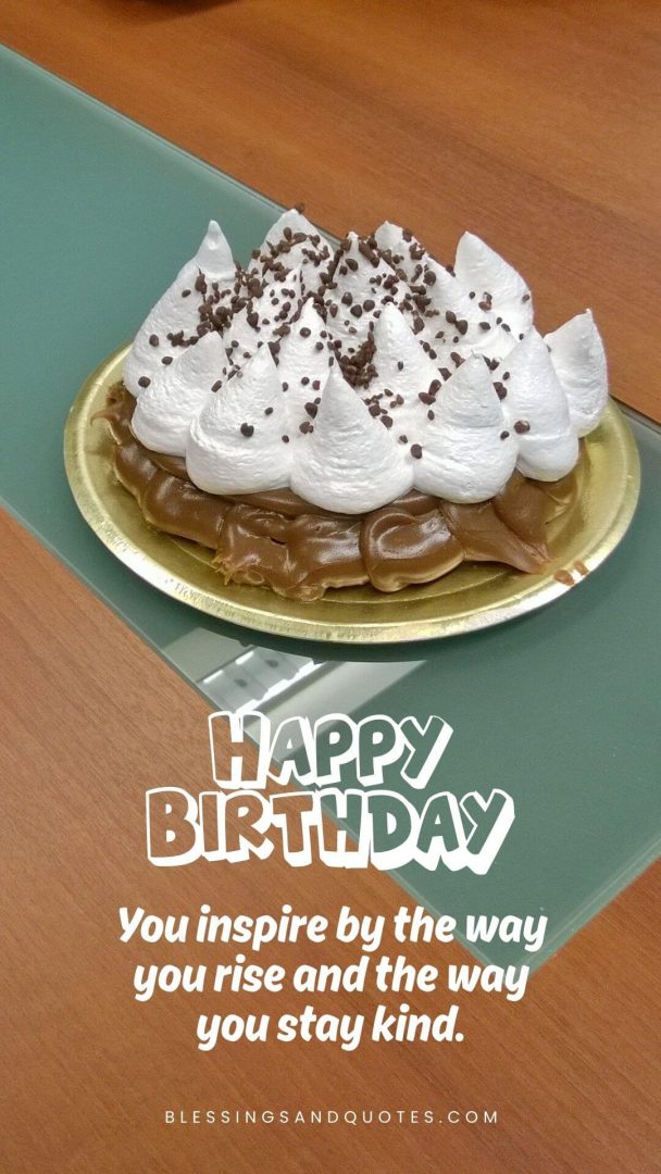 50th-birthday-quote-10 You inspire by the way you rise and the way you stay kind.