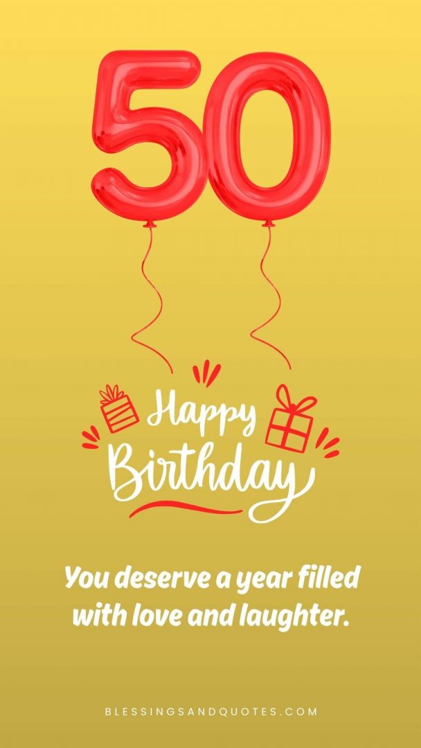 50th-birthday-quote-14 You deserve a year filled with love and laughter.