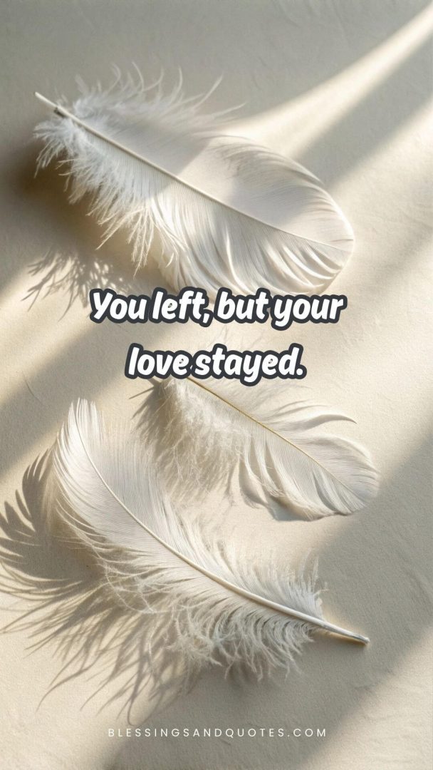 grief-quote-8 You left, but your love stayed.
