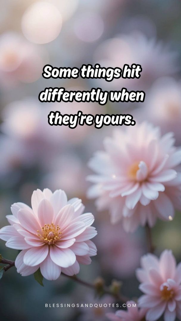 if-you-know-you-know-quote-3 Some things hit differently when they’re yours.