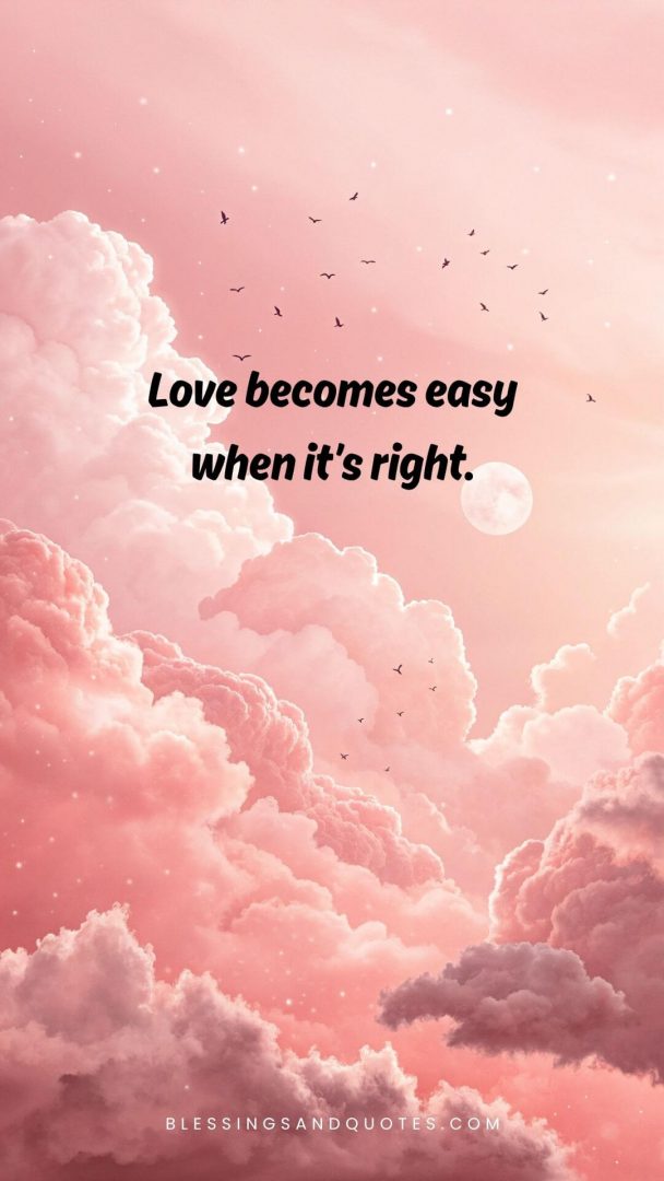 if-you-know-you-know-quote-5 Love becomes easy when it’s right.