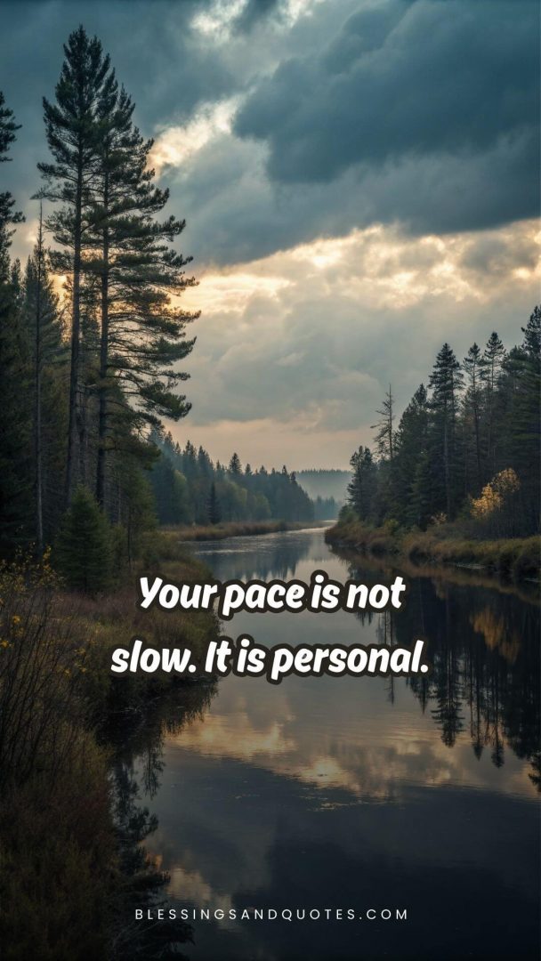 Your pace is not slow. It is personal.