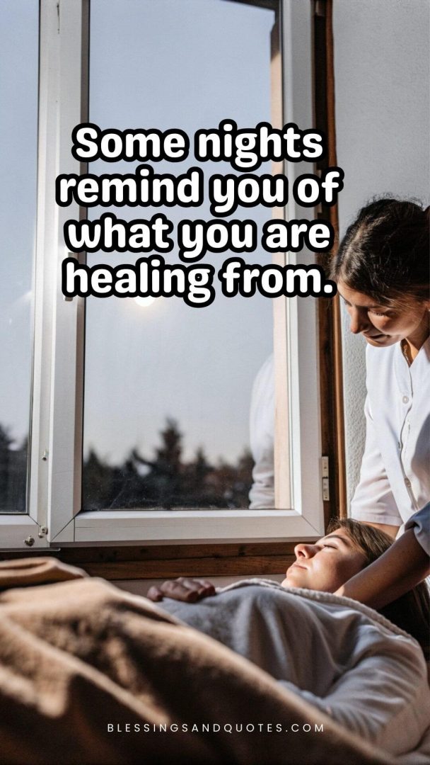 Some nights remind you of what you are healing from.
