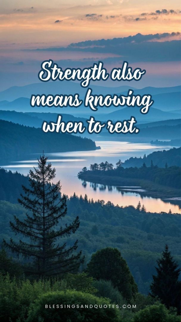 self-care-quotes-quote-10 Strength also means knowing when to rest.