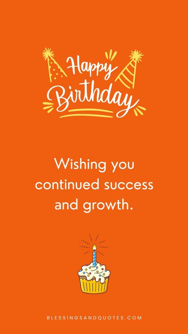 Happy Birthday. Wishing you continued success and growth.