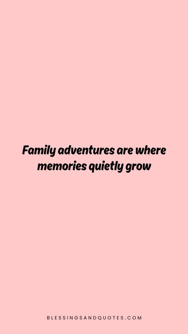 Family adventures are where memories quietly grow