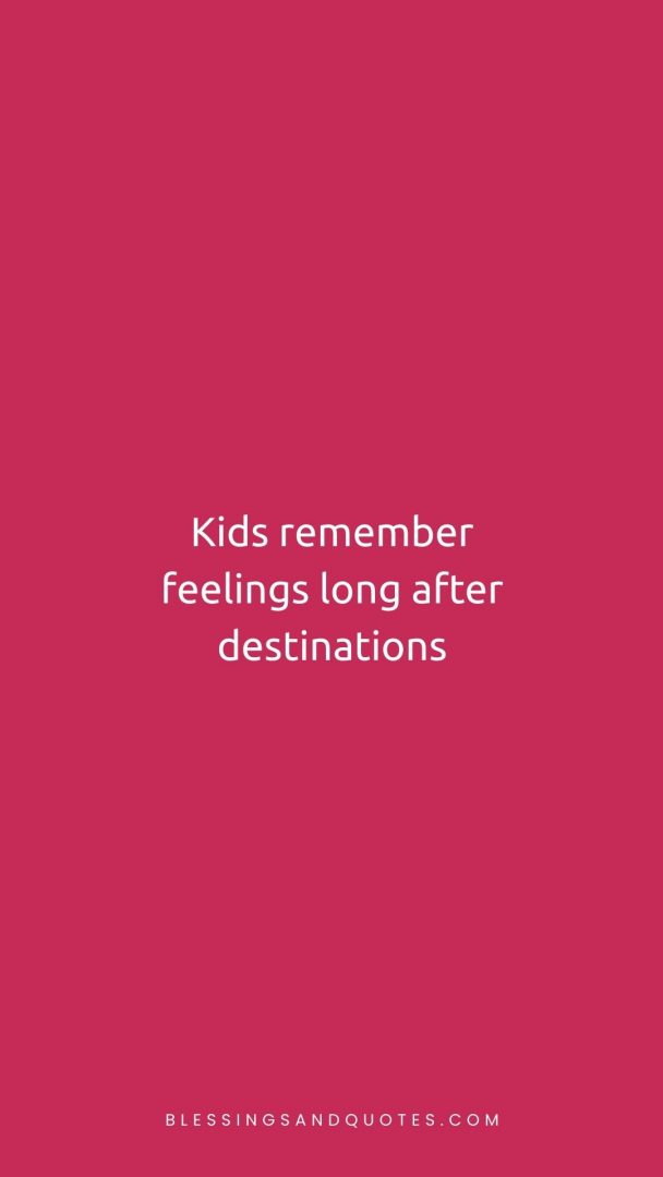 Kids remember feelings long after destinations
