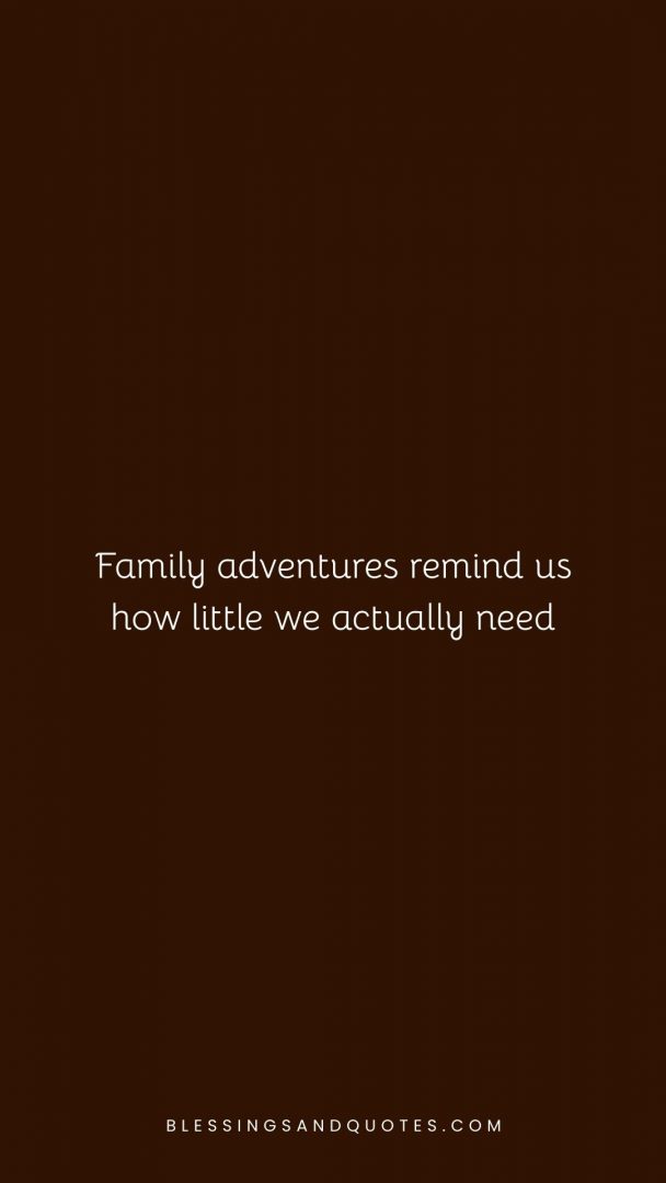 Family adventures remind us how little we actually need