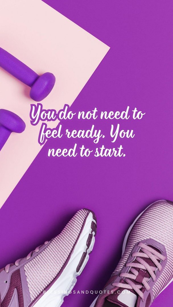 You do not need to feel ready. You need to start.