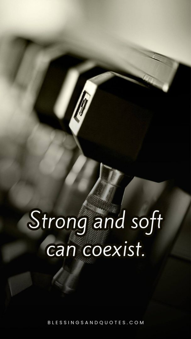 Strong and soft can coexist.