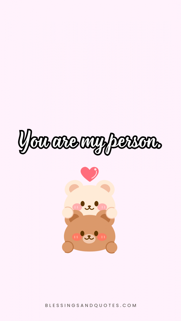 happy-valentine-day-quote-10 You are my person.