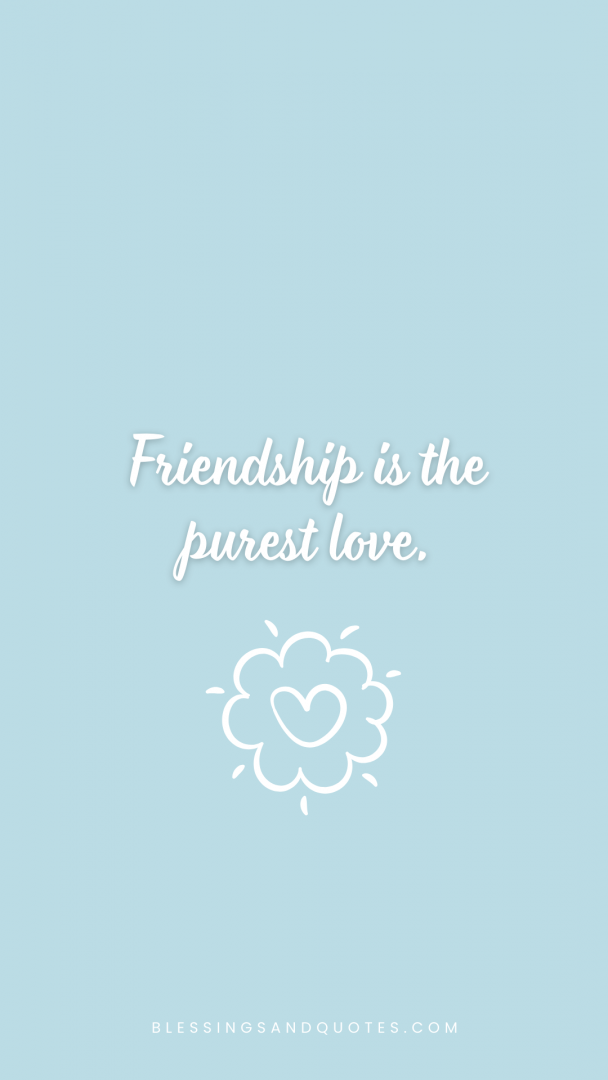 happy-valentine-day-quote-7 Friendship is the purest love.