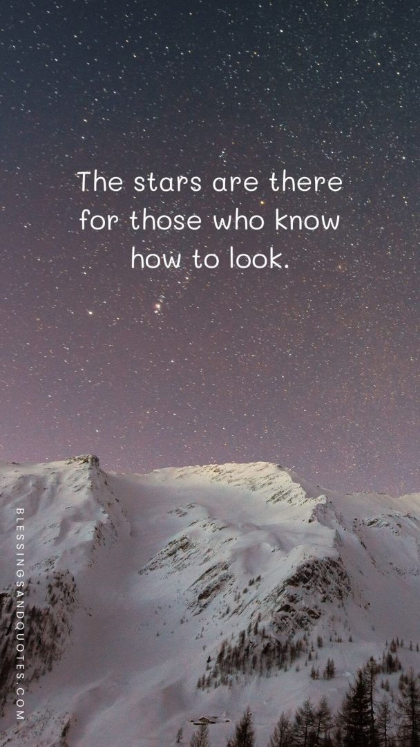 The stars are there for those who know how to look.