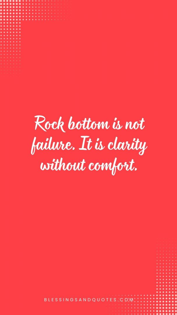 Rock bottom is not failure. It is clarity without comfort.