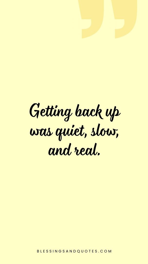 Getting back up was quiet, slow, and real.
