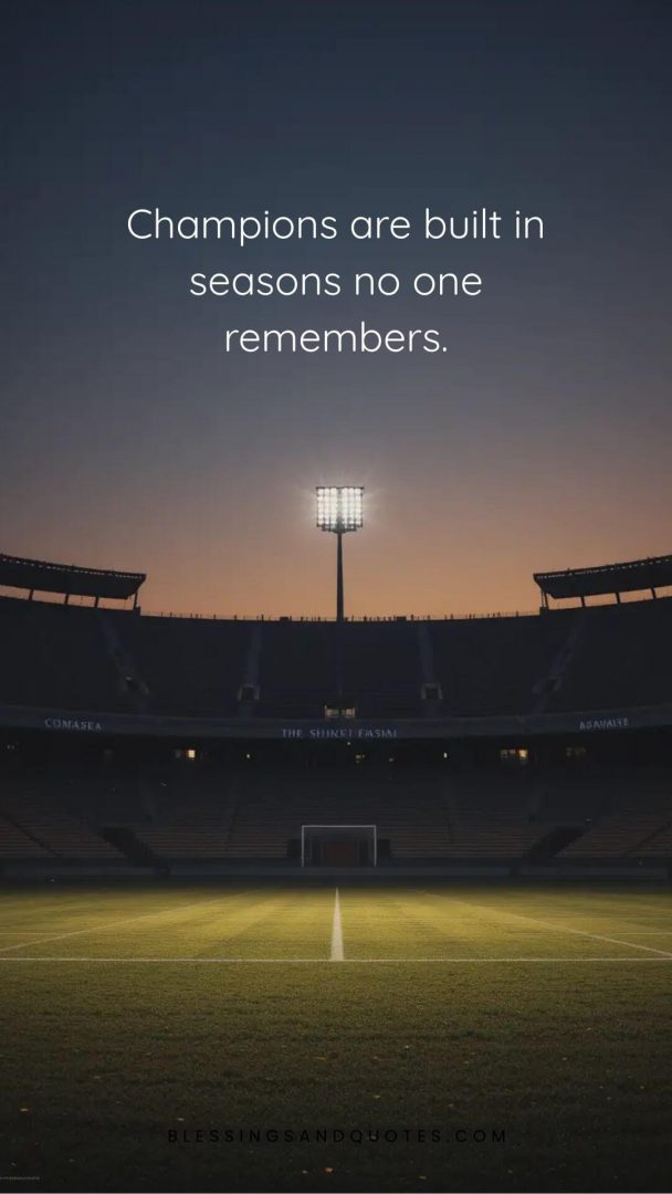 Champions are built in seasons no one remembers.