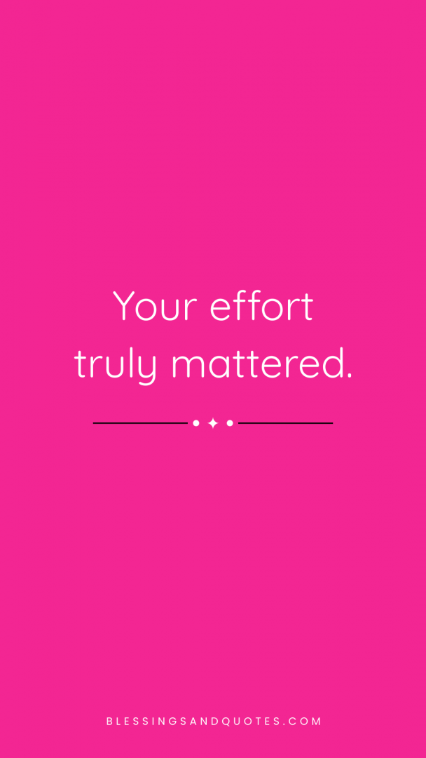 Your effort truly mattered.