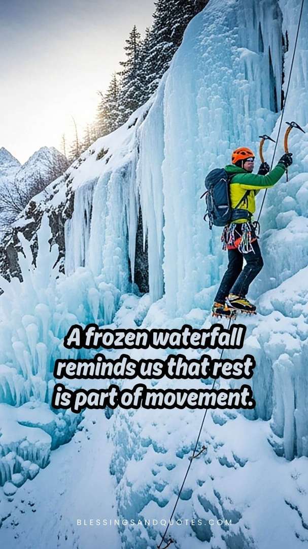 A frozen waterfall reminds us that rest is part of movement.
