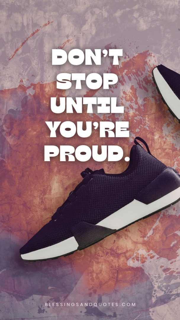 lock-screen-quote-3 Don't stop until you're proud.