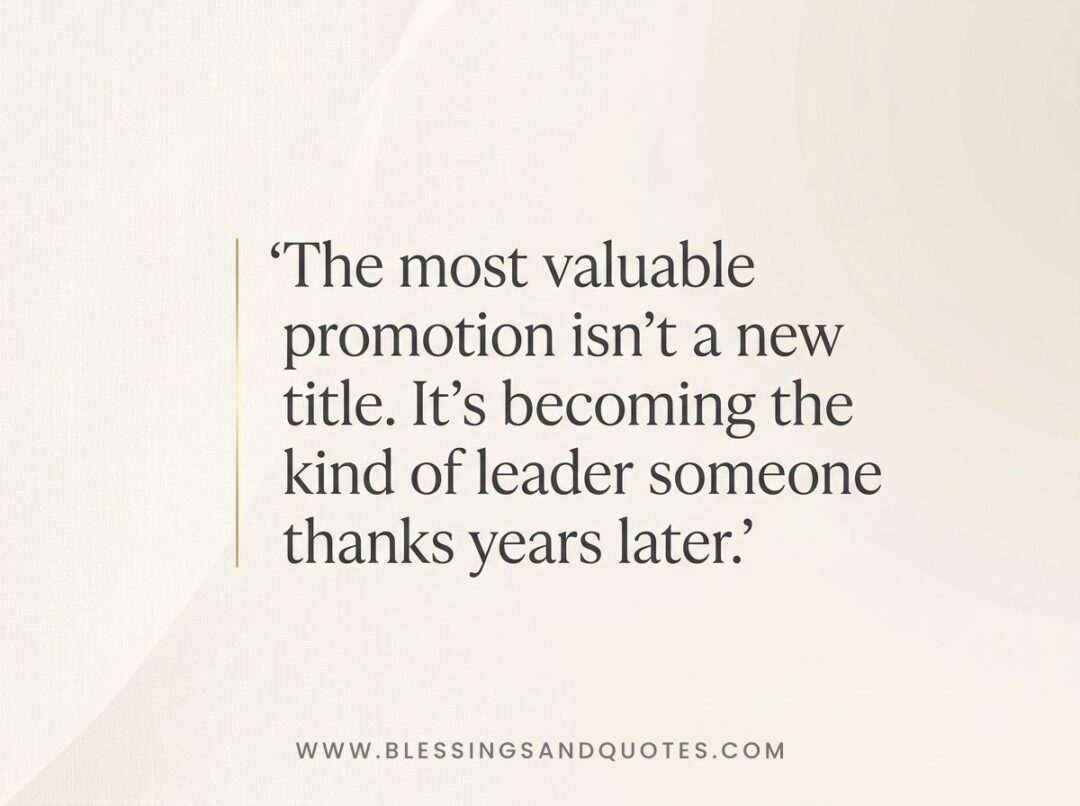 The most valuable promotion isn't a new title. It's becoming the kind of leader someone thanks years later.