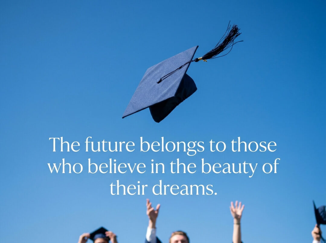 The future belongs to those who believe in the beauty of their dreams.