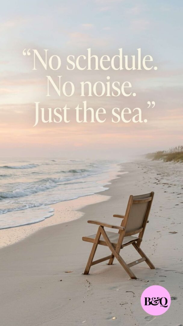 No schedule. No noise. Just the sea.