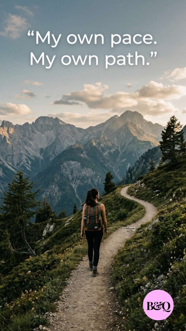 My own pace. My own path.